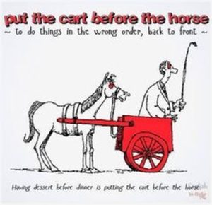 cart before horse